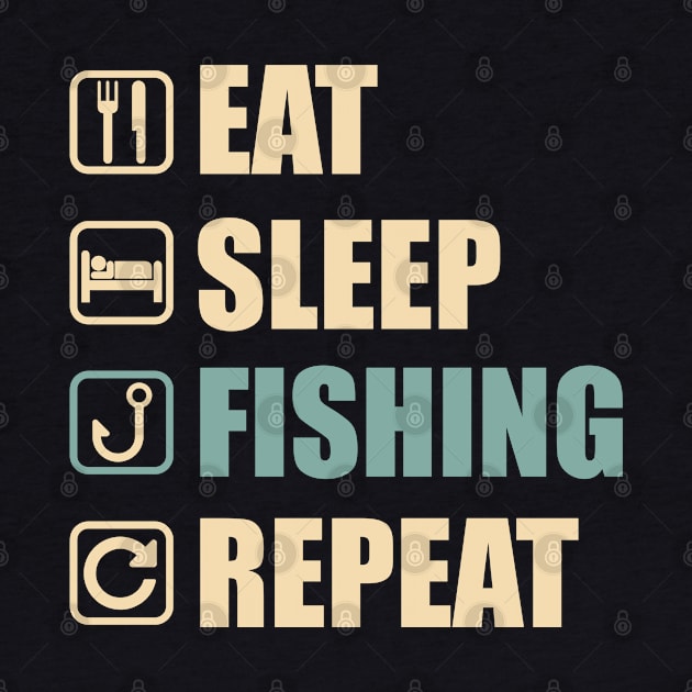 Eat Sleep Fishing Repeat - Funny Fishing Lovers Gift by DnB